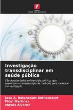 Investigação transdisciplinar em saúde pública af Jose A. Betancourt Bethencourt