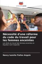 Nécessité d'une réforme du code du travail pour les femmes enceintes af Nancy Luzmila Fiallos Angulo