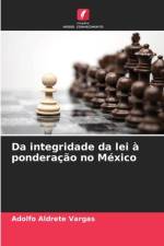 Da integridade da lei à ponderação no México af Adolfo Aldrete Vargas