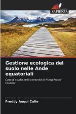 Gestione ecologica del suolo nelle Ande equatoriali af Freddy Auqui Calle