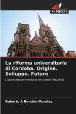La riforma universitaria di Cordoba. Origine. Sviluppo. Futuro af Roberto A Rondón Morales