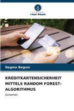 KREDITKARTENSICHERHEIT MITTELS RANDOM FOREST-ALGORITHMUS af Nagma Begum