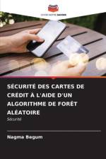 SÉCURITÉ DES CARTES DE CRÉDIT À L'AIDE D'UN ALGORITHME DE FORÊT ALÉATOIRE af Nagma Begum