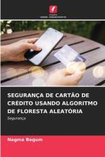 SEGURANÇA DE CARTÃO DE CRÉDITO USANDO ALGORITMO DE FLORESTA ALEATÓRIA af Nagma Begum