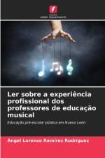 Ler sobre a experiência profissional dos professores de educação musical af Ángel Lorenzo Ramírez Rodríguez