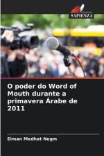 O poder do Word of Mouth durante a primavera Árabe de 2011 af Eiman Medhat Negm