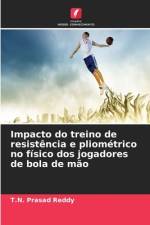 Impacto do treino de resistência e pliométrico no físico dos jogadores de bola de mão af T. N. Prasad Reddy