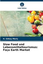 Slow Food und Lebensmitteltourismus: Foça Earth Market af H. Gökay Meriç