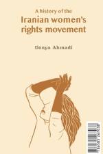 A History of the Iranian Women's Rights Movement af Donya Ahmadi