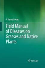 Field Manual of Diseases on Grasses and Native Plants af R. Kenneth Horst