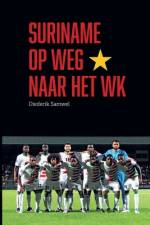 Suriname op weg naar het WK af Diederik Samwel