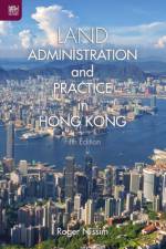 Land Administration and Practice in Hong Kong af Roger Nissim