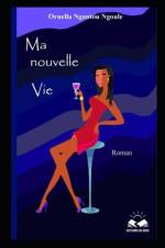 Ma nouvelle vie af Ornella Ngantou Ngoule