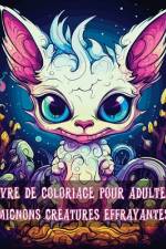 Livre de Coloriage pour Adultes Mignons Monstres Effrayants af Rita Z. Adams