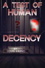 A Test Of Human Decency af Louis Max Karno