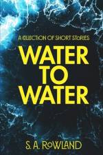 Water to Water af S A Rowland