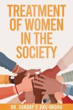 Treatment of Women in the Society af Sunday Eke-Okoro