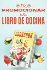 Cómo promocionar su libro de cocina af D K Hawkins