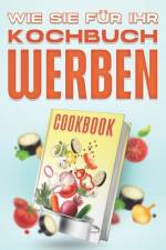 Wie Sie für Ihr Kochbuch werben af D K Hawkins