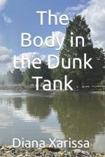The Body in the Dunk Tank af Diana Xarissa
