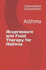 Acupressure and Food Therapy for Asthma af Easwarabala Subramanian