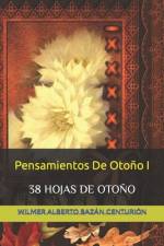 Pensamientos De Otoño I af Wilmer Alberto BazÃ¡n CenturiÃ³n