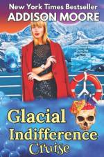 Glacial Indifference Cruise af Addison Moore