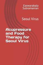 Acupressure and Food Therapy for Seoul Virus af Easwarabala Subramanian