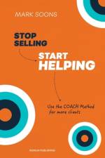 Stop selling, start helping af Mark Soons
