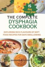 The Complete Dysphagia Cookbook af Barbara M Oliver