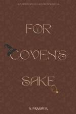 For Coven's Sake af S Frasher