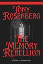 The Memory Rebellion af Tony Rosenberg