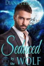 Seduced by the Wolf af Diana Persaud