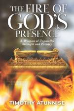 The Fire of God's Presence af Timothy Atunnise