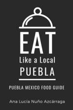 Eat Like a Local-Puebla af Eat Like a Local