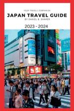 Japan travel guide 2023 - 2024 af Daniel B Sharer