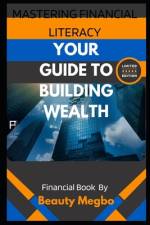 Mastering Financial Literacy af Beauty Megbo