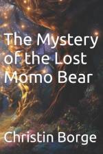The Mystery of the Lost Momo Bear af Christin Borge