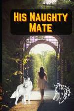 His Naughty Mate af Muhammad Tanveer