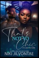 That's Not Yo Chic It's Just Yo Turn af Niki Jilvontae