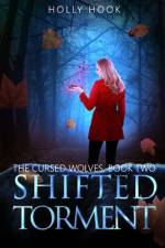 Shifted Torment [The Cursed Wolves Series, Book 2] af Holly Hook