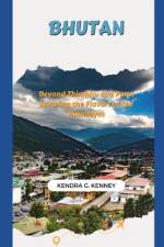 Bhutan af Kendra G Kenney