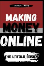 Making Money Online af Robertson J Peters