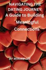 Navigating the Dating Journey af Miriam Lee