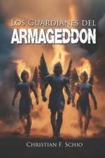 Los guardianes del Armageddon af Christian Francesco Schio