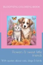 BLOOMING COLORING BOOK - Flowers & sweet little friends