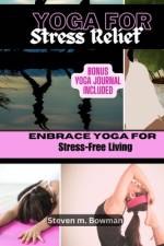 Yoga for Stress Relief af Steven M Bowman