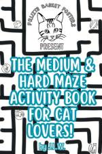 The Medium & Hard Maze Activity Book for Cat Lovers af J L W