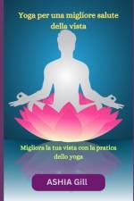 Yoga per una migliore salute della vista af Ashia Gill