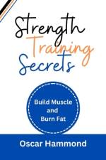Strength Training Secrets af Oscar Hammond